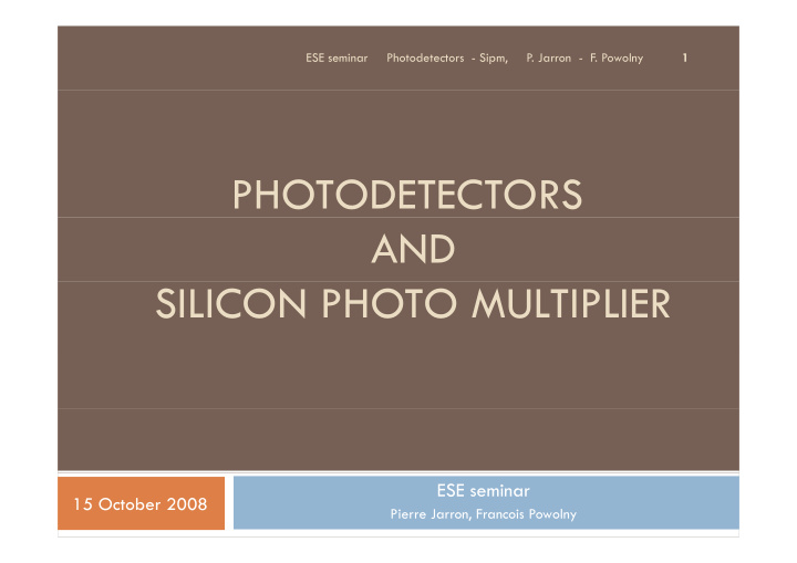 photodetectors and silicon photo multiplier