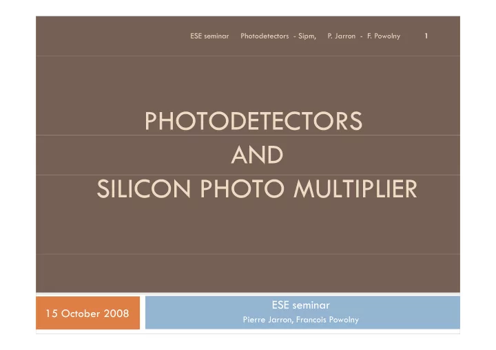 photodetectors and silicon photo multiplier