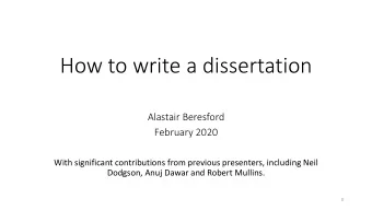 How to write a dissertation  Alastair Beresford  February 2020  With significant contributions from