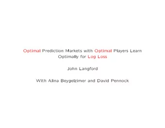 Optimal  Predition  Ma  rk  ets  with  Optimal  Pla  y  ers  Lea  rn  Optimally  fo  r  Log  Loss