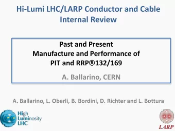 Hi-Lumi LHC/LARP Conductor and Cable  Internal Review  Past and Present  Manufacture and