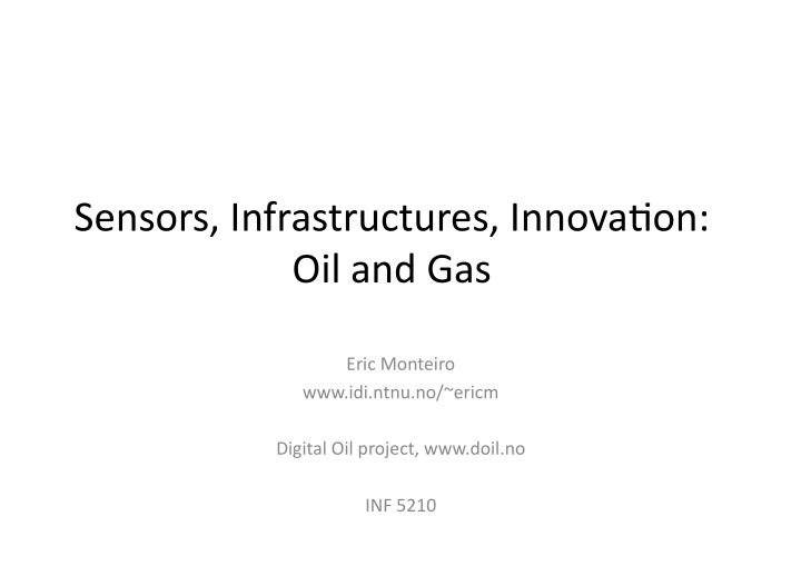 sensors infrastructures innova0on oil and gas