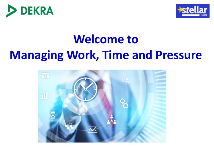 welcome to managing work time and pressure session 1