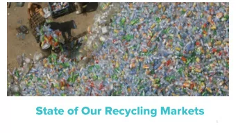 State of Our Recycling Markets  1  A Timeline of Chinas Actions February 2013: China launches
