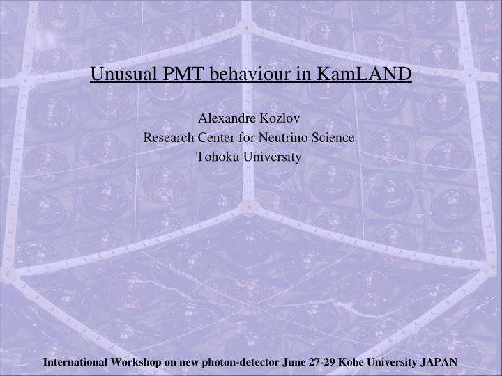 unusual pmt behaviour in kamland