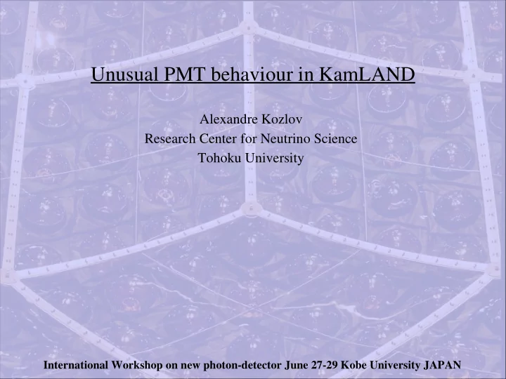 unusual pmt behaviour in kamland