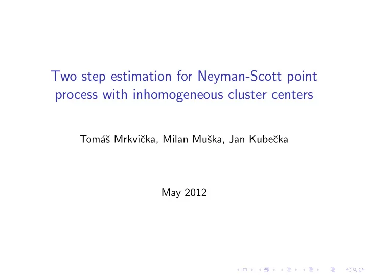 two step estimation for neyman scott point process with