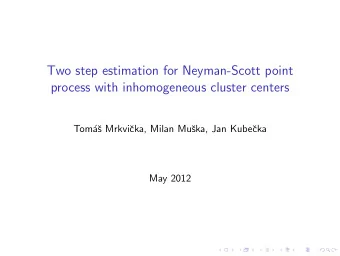 Two step estimation for Neyman-Scott point  process with inhomogeneous cluster centers  Tom  a