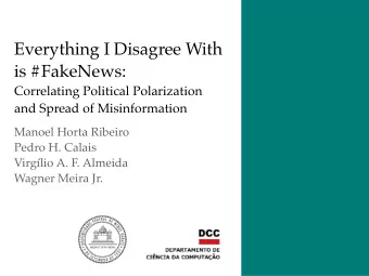 Everything I Disagree With  is #FakeNews:  Correlating Political Polarization  and Spread of