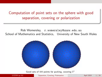 Computation of point sets on the sphere with good  separation, covering or polarization  Rob