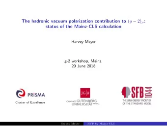 The hadronic vacuum polarization contribution to ( g  2)  :  status of the Mainz-CLS