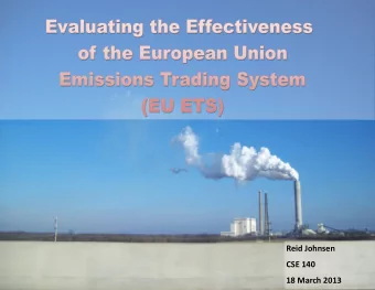 Reid Johnsen CSE 140 18 March 2013 What is the EU ETS?  Largest cap and trade system ever