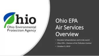 Air Serv  rvices  Overv  rview  Brandon Schwendeman and Linda Lazich  Ohio EPA  Division
