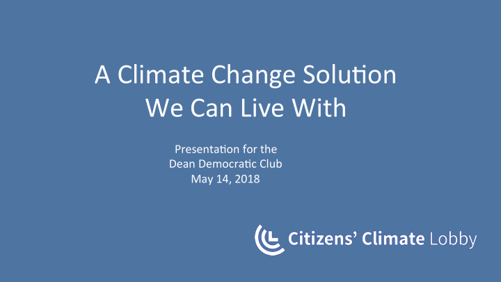 a climate change solu on we can live with