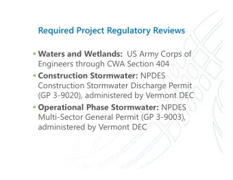 Required Project Regulatory Reviews  Waters and Wetlands: US Army Corps of  Engineers through