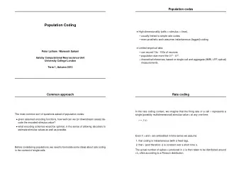 Population Coding  High dimensionality (cells  stimulus  time).  usually limited to