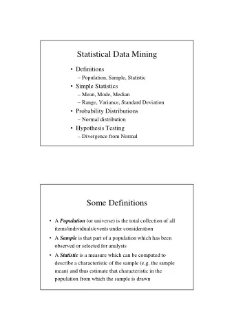 Statistical Data Mining   Definitions   Population, Sample, Statistic   Simple Statistics