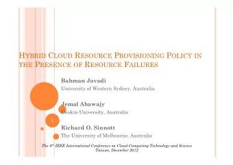 H YBRID C LOUD R ESOURCE P ROVISIONING P OLICY IN THE P RESENCE OF R ESOURCE F AILURES  Bahman