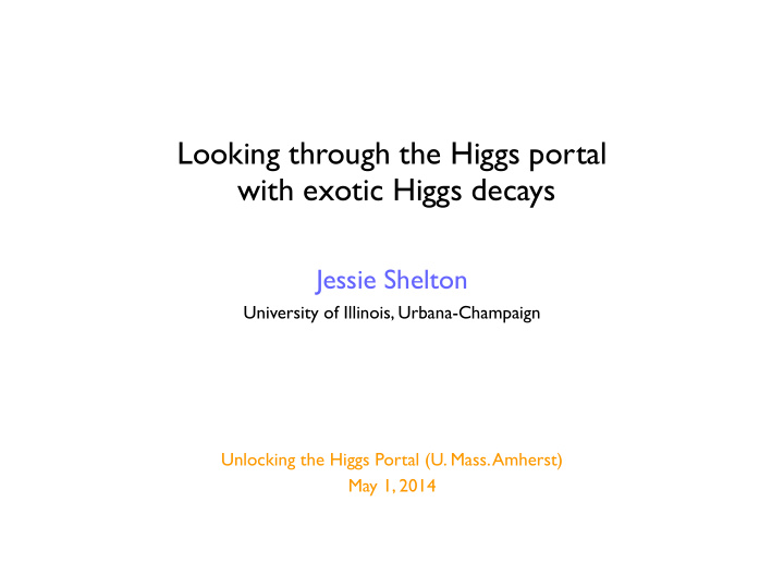 looking through the higgs portal with exotic higgs decays