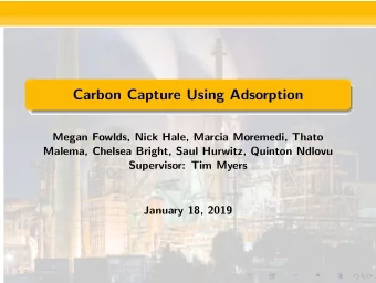 Carbon Capture Using Adsorption  Megan Fowlds, Nick Hale, Marcia Moremedi, Thato  Malema, Chelsea