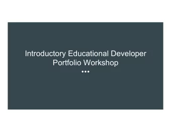 Introductory Educational Developer  Portfolio Workshop  This Introductory Educational Developer