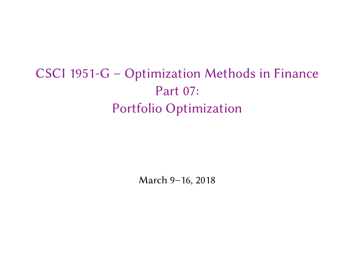 csci 1951 g optimization methods in finance part 07