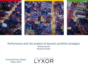 Performance and risk analysis of dynamic portfolio strategies  Nicolas Gaussel  Benjamin Bruder