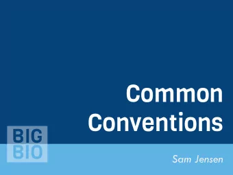 Common  Conventions  BIG  BIO  Sam Jensen  THANKS  BIG  BIO  REVIEW  REVIEW