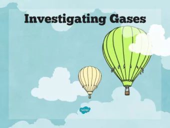 Ai  Aim  I can investigate gases and explain their properties.  Succe  Success Cri  Criteri  ria