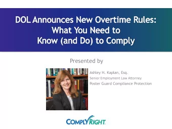 Presented by  Ashley H. Kaplan, Esq.  Senior Employment Law Attorney  Poster Guard Compliance