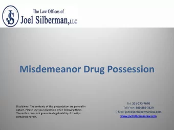 Misdemeanor Drug Possession Tel: 201-273-7070  Disclaimer: The contents of this presentation are