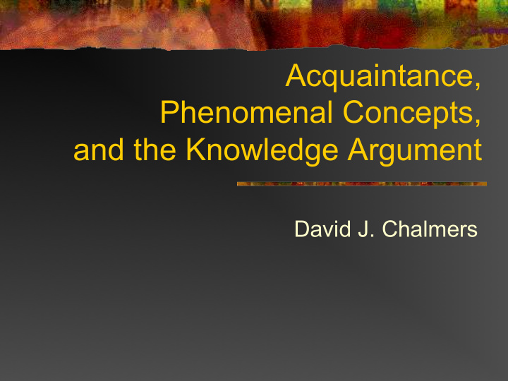 acquaintance phenomenal concepts and the knowledge