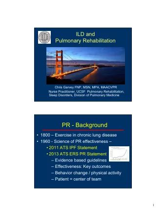 PR - Background   1800  Exercise in chronic lung disease   1960 - Science of PR