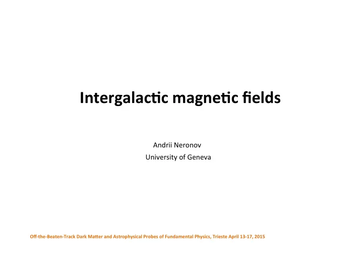 intergalac c magne c fields