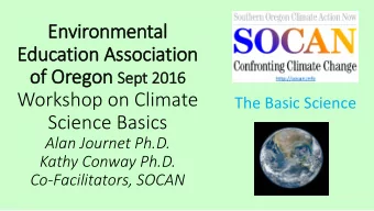 Education Association of Oregon Sept 2016  Workshop on Climate  The Basic Science  Science Basics