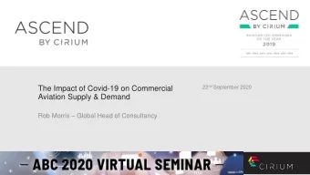 The Impact of Covid-19 on Commercial  Aviation Supply &amp; Demand Rob Morris  Global Head of