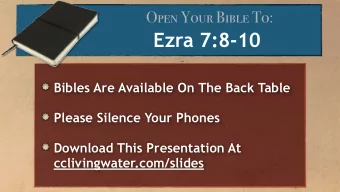 Ezra 7:8-10  Bibles Are Available On The Back Table  Please Silence Your Phones  Download This