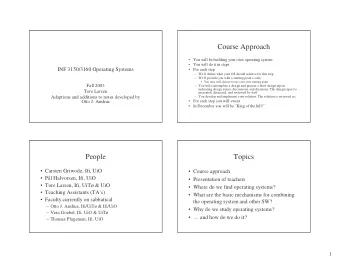 Course Approach   You will be building your own operating system   You will do it in steps