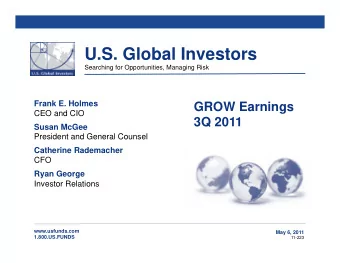 U.S. Global Investors Searching for Opportunities, Managing Risk Frank E. Holmes  GROW Earnings
