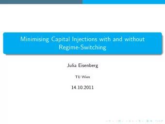 Minimising Capital Injections with and without  Regime-Switching  Julia Eisenberg  TU Wien