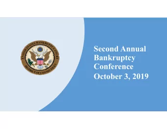 Second Annual  Bankruptcy  Conference  October 3, 2019  Mission of the Court  To serve the