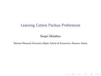 Learning Ceteris Paribus Preferences  Sergei Obiedkov  National Research University Higher School