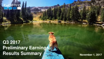 Q3 2017  Preliminary Earnings  Results Summary  November 1, 2017  SAFE HARBOR STATEMENT  This