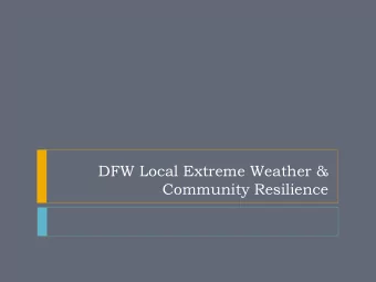 DFW Local Extreme Weather &amp;  Community Resilience  Overview  Background of the Project