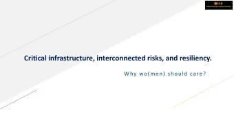 Critical infrastructure, interconnected risks, and resiliency.  Why wo(men) should care?  FABRIKAM