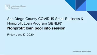 Nonprofit loan pool info session  Friday, June 12, 2020  *Administered by The San Diego Foundation