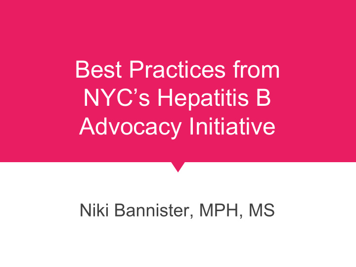 best practices from nyc s hepatitis b advocacy initiative
