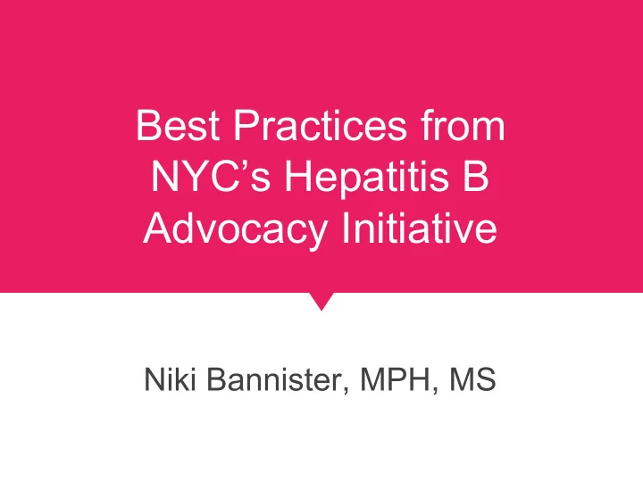 best practices from nyc s hepatitis b advocacy initiative