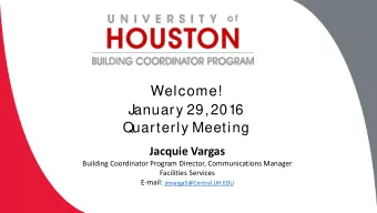Welcome!  January 29, 2016  Quarterly Meeting  Jacquie Vargas  Building Coordinator Program