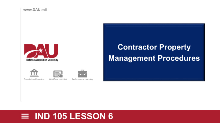 ind 105 lesson 6 contractor property management procedures